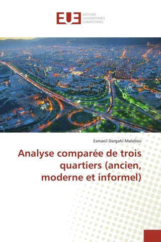 Analyse comparée de trois quartiers (ancien, moderne et informel)