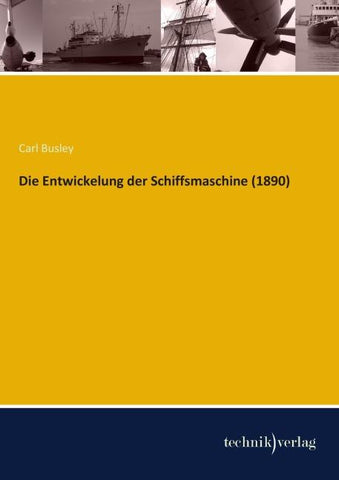 Die Entwickelung der Schiffsmaschine (1890)