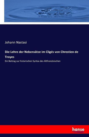 Die Lehre der Nebensätze im Cligés von Chrestien de Troyes