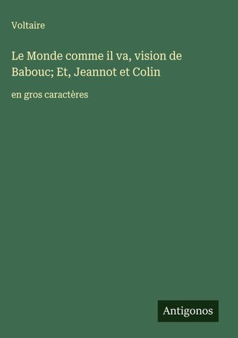 Le Monde comme il va, vision de Babouc; Et, Jeannot et Colin