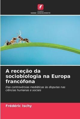 A receção da sociobiologia na Europa francófona