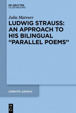 Ludwig Strauss: An Approach to His Bilingual “Parallel Poems”