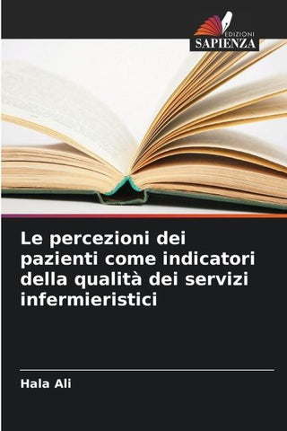 Le percezioni dei pazienti come indicatori della qualità dei servizi infermieristici