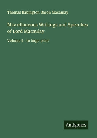 Miscellaneous Writings and Speeches of Lord Macaulay