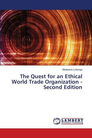 The Quest for an Ethical World Trade Organization - Second Edition