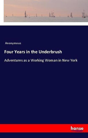 Four Years in the Underbrush