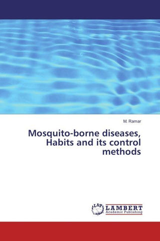 Mosquito-borne diseases, Habits and its control methods