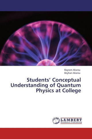 Students' Conceptual Understanding of Quantum Physics at College
