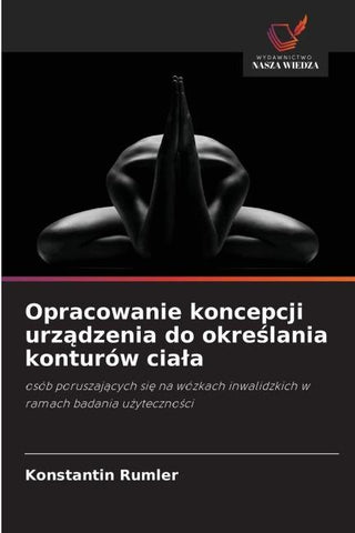 Opracowanie koncepcji urz¿dzenia do okre¿lania konturów cia¿a