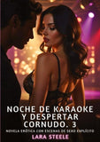 Noche de Karaoke y Despertar Cornudo. 3