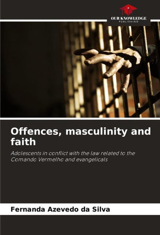 Offences, masculinity and faith