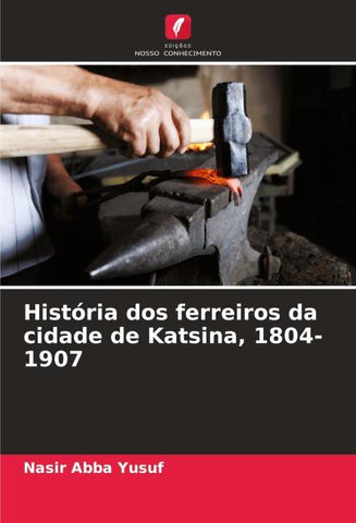 História dos ferreiros da cidade de Katsina, 1804-1907