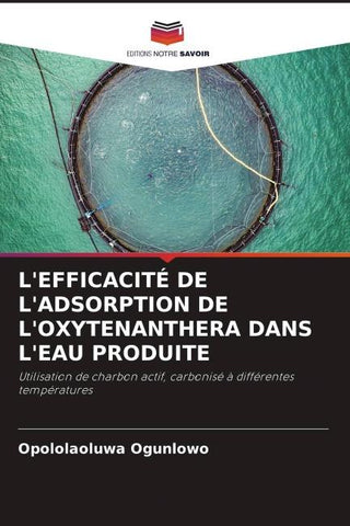 L'EFFICACITÉ DE L'ADSORPTION DE L'OXYTENANTHERA DANS L'EAU PRODUITE