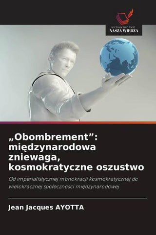 "Obombrement": mi¿dzynarodowa zniewaga, kosmokratyczne oszustwo