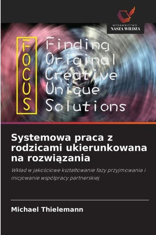 Systemowa praca z rodzicami ukierunkowana na rozwi¿zania
