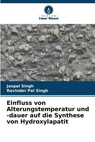 Einfluss von Alterungstemperatur und -dauer auf die Synthese von Hydroxylapatit