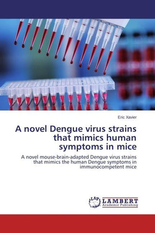 A novel Dengue virus strains that mimics human symptoms in mice
