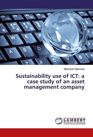 Sustainability use of ICT: a case study of an asset management company
