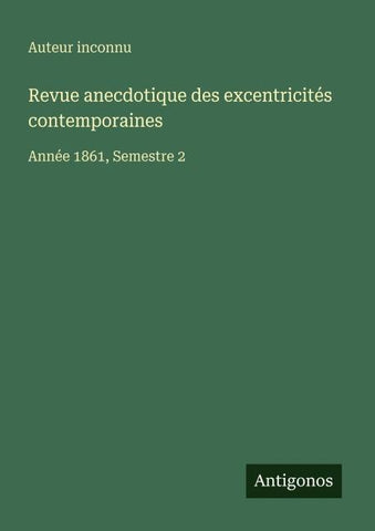 Revue anecdotique des excentricités contemporaines