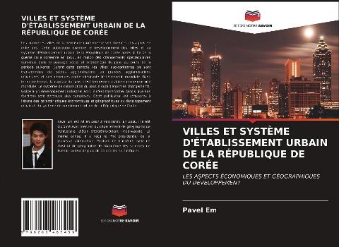 VILLES ET SYSTÈME D'ÉTABLISSEMENT URBAIN DE LA RÉPUBLIQUE DE CORÉE