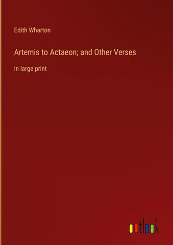 Artemis to Actaeon; and Other Verses