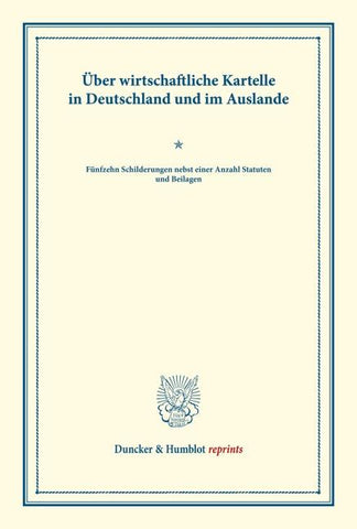 Über wirtschaftliche Kartelle in Deutschland und im Auslande.