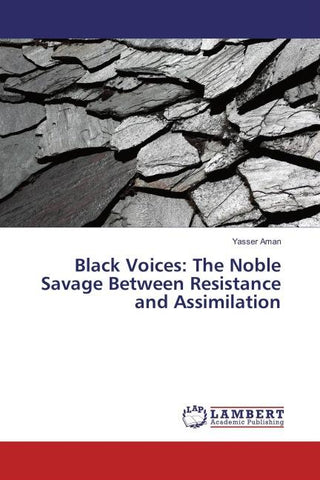 Black Voices: The Noble Savage Between Resistance and Assimilation