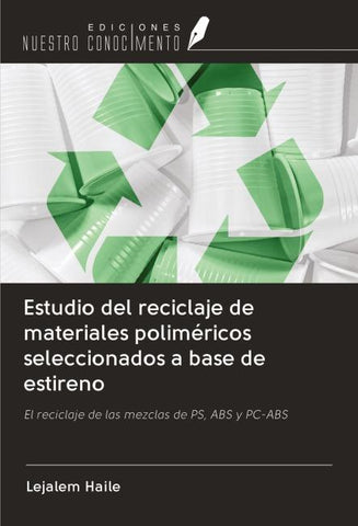 Estudio del reciclaje de materiales poliméricos seleccionados a base de estireno