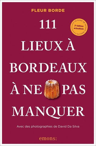 111 Lieux à Bordeaux à ne pas manquer