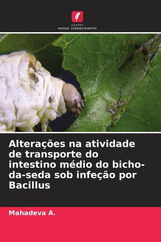 Alterações na atividade de transporte do intestino médio do bicho-da-seda sob infeção por Bacillus