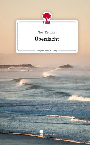 Überdacht. Life is a Story - story.one