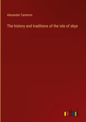 The history and traditions of the isle of skye