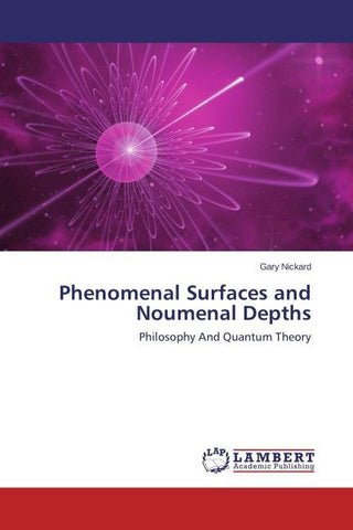 Phenomenal Surfaces and Noumenal Depths