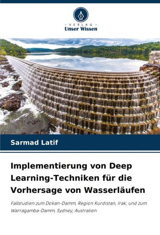 Implementierung von Deep Learning-Techniken für die Vorhersage von Wasserläufen