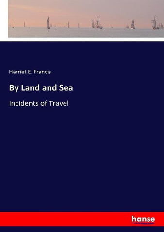 By Land and Sea