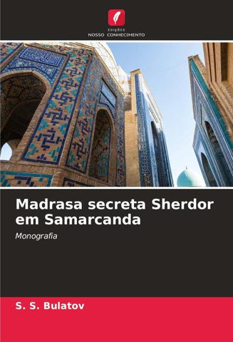 Madrasa secreta Sherdor em Samarcanda