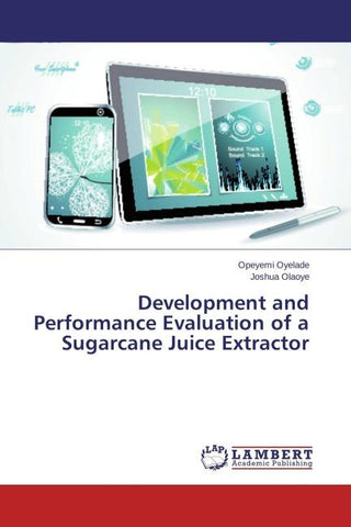 Development and Performance Evaluation of a Sugarcane Juice Extractor