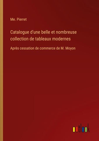 Catalogue d'une belle et nombreuse collection de tableaux modernes