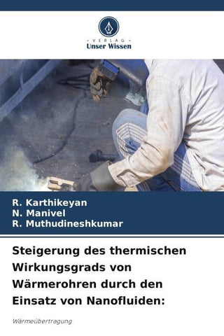 Steigerung des thermischen Wirkungsgrads von Wärmerohren durch den Einsatz von Nanofluiden: