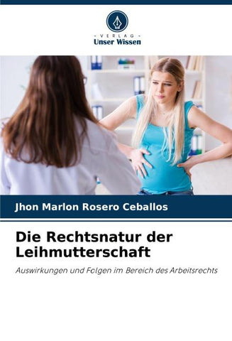 Die Rechtsnatur der Leihmutterschaft