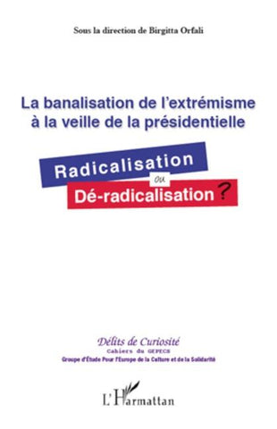La banalisation de l'extrémisme à la veille de la présidentielle