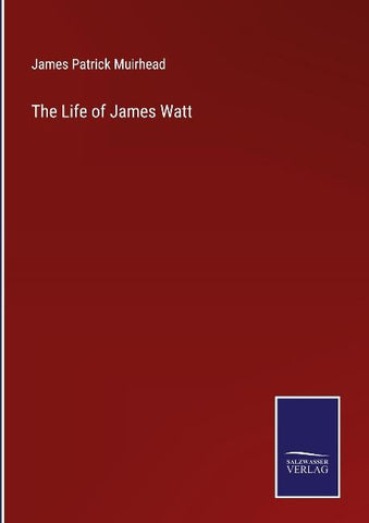 The Life of James Watt