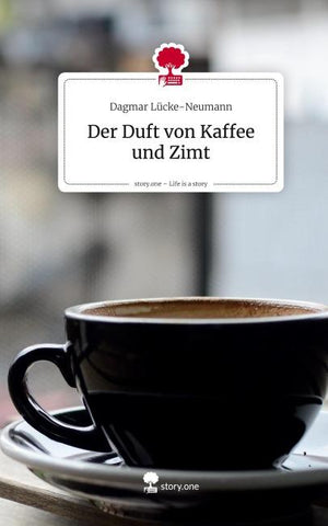 Der Duft von Kaffee und Zimt. Life is a Story - story.one