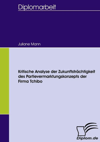 Kritische Analyse der Zukunftsträchtigkeit des Partievermarktungskonzepts der Firma Tchibo