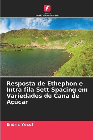 Resposta de Ethephon e Intra fila Sett Spacing em Variedades de Cana de Açúcar