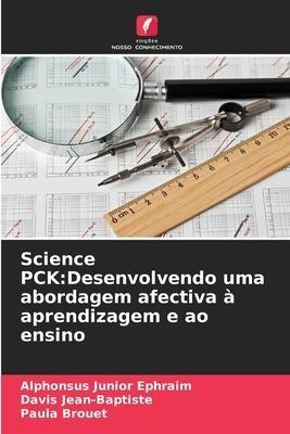 Science PCK:Desenvolvendo uma abordagem afectiva à aprendizagem e ao ensino