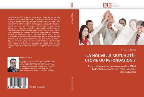 'LA NOUVELLE MUTUALITÉ' UTOPIE OU REFONDATION ?