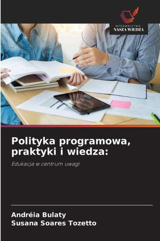 Polityka programowa, praktyki i wiedza: