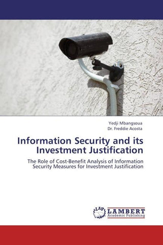Information Security and its Investment Justification