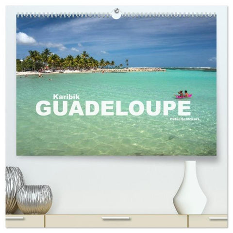Karibik - Guadeloupe (hochwertiger Premium Wandkalender 2026 DIN A2 quer), Kunstdruck in Hochglanz